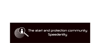 SPEEDENTIFY THE ALERT AND PROTECTION COMMUNITY