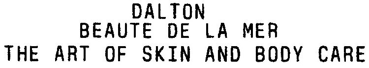 DALTON BEAUTE DE LA MER THE ART OF SKIN AND BODY CARE