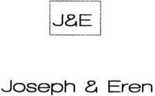 J&E JOSEPH & EREN