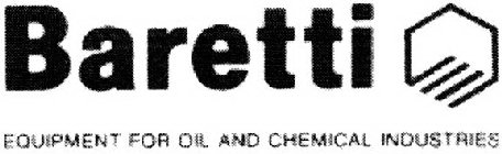 BARETTI EQUIPMENT FOR OIL AND CHEMICAL INDUSTRIES
