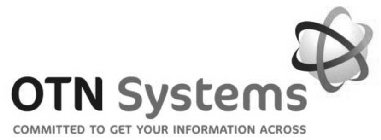 OTN SYSTEMS COMMITTED TO GET YOUR INFORMATION ACROSSATION ACROSS