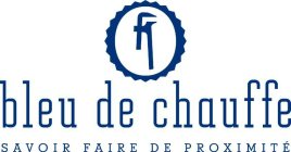 BLEU DE CHAUFFE: SAVOIR FAIRE DE PROXIMITÉ