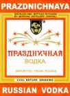 PRAZDNICHNAYA RUSSIAN VODKA DISTILLED AND BOTTLED IN RUSSIA BY MOSCOW DITILLERY CRISTALL IMPORTED FROM RUSSIA COOL BEFORE DRINKING