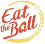 EAT THE BALL
