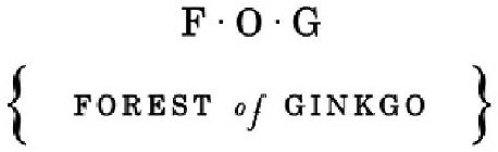 F.O.G { FOREST OF GINKGO }