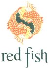 RED FISH