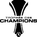 TROPHÃE DES CHAMPIONS