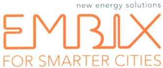 NEW ENERGY SOLUTIONS EMBIX FOR SMARTER CITIES
