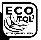 ECO TQL2 TOTAL QUALITY LATEX