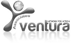 VENTURA ASSOCIATES NETWORK FOR ACTION