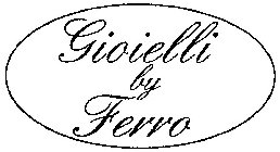GIOIELLI BY FERRO