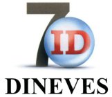 7 ID DINEVES