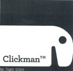 CLICKMAN BY TIGER GLASS