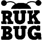 RUK BUG