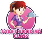 SARA'S COOKING CLASS