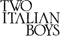 TWO ITALIAN BOYS