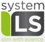 SYSTEM LS SLIM WITH SCIENCE