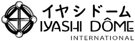 IYASHI DÔME INTERNATIONAL