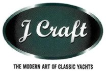 J CRAFT THE MODERN ART OF CLASSIC YACHTS