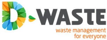 D-WASTE WASTE MANAGEMENT FOR EVERYONE
