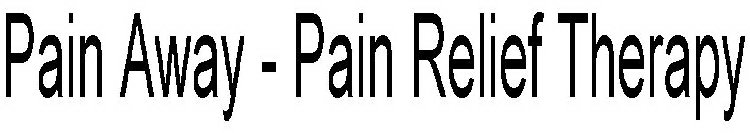 PAIN AWAY - PAIN RELIEF THERAPY