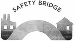 SAFETY BRIDGE