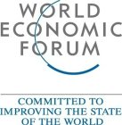 WORLD ECONOMIC FORUM COMMITTED TO IMPROVING THE STATE OF THE WORLD