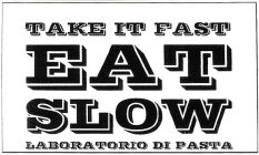 TAKE IT FAST EAT SLOW LABORATORIO DI PASTA