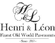 H&L HENRI & LÉON FINEST OLD WORLD PAVEMENTS SINCE 1919