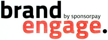 BRAND BY SPONSORPAY ENGAGE.