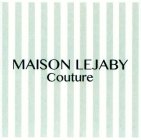 MAISON LEJABY COUTURE