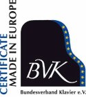 CERTIFICATE MADE IN EUROPE BVK BUNDESVERBAND KLAVIER E.V.