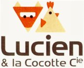 LUCIEN & LA COCOTTE CIE
