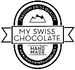 MY SWISS CHOCOLATE PREMIUM SWISS QUALITY HAND MADE WWW.MYSWISSCHOCOLATE.CH