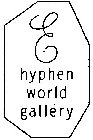 E HYPHEN WORLD GALLERY