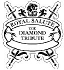 ROYAL SALUTE THE DIAMOND TRIBUTE