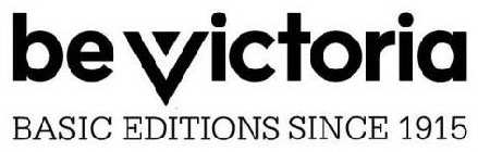 BEVICTORIA BASIC EDITIONS SINCE 1915
