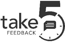 TAKE5 FEEDBACK