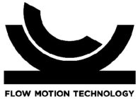 FLOW MOTION TECHNOLOGY