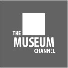 THE MUSEUM CHANNEL