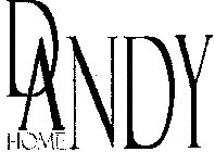 DANDY HOME