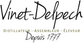 VINET-DELPECH DISTILLATEUR - ASSEMBLEUR - ÉLEVEUR DEPUIS 1777