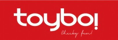 TOYBO! CHEEKY FUN!