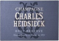 CHAMPAGNE CHARLES HEIDSIECK BRUT RÃSERVE MAISON FONDÃE Ã REIMS EN 1851
