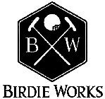 BW BIRDIE WORKS