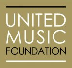 UNITED MUSIC FOUNDATION
