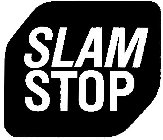 SLAM STOP