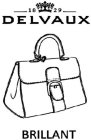 1829 DELVAUX BRILLANT