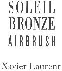 SOLEIL BRONZE AIRBRUSH XAVIER LAURENT