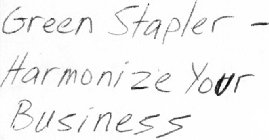 GREEN STAPLER - HARMONIZE YOUR BUSINESS